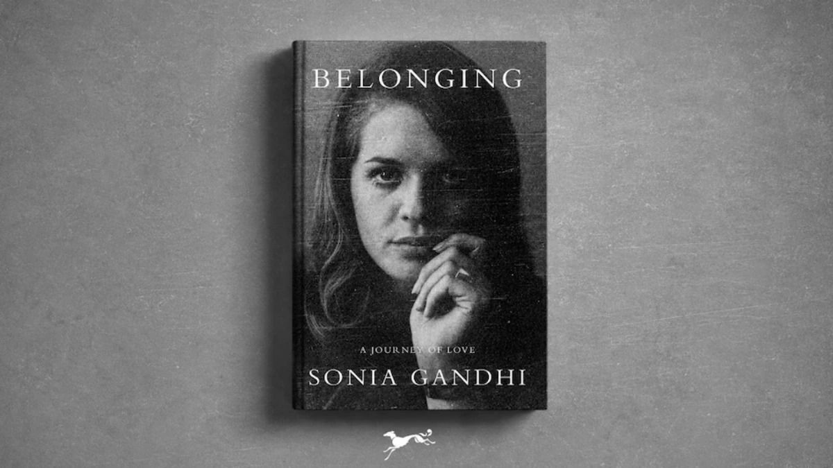 सोनिया गांधी की ‘Belonging’ पर पेंगुइन क्यों हटा पीछे? भारत में नहीं छपेगी किताब या बदल गया सिर्फ पब्लिशर, असली पेच एडिटोरियल बदलाव में